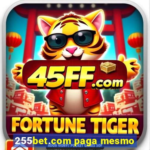 255bet.com paga mesmo